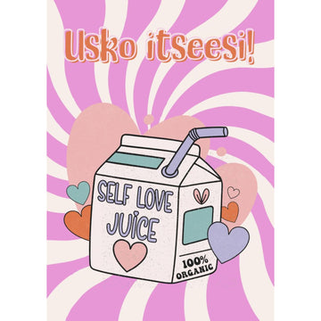 POSTIKORTTI - USKO ITSEESI - SELF LOVE JUICE Decopaja - Decopaja.fi